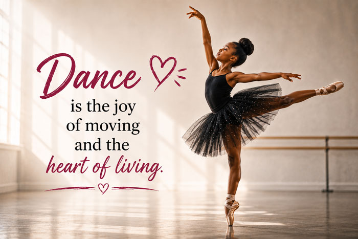 dance is the joy of moving and the heart of living