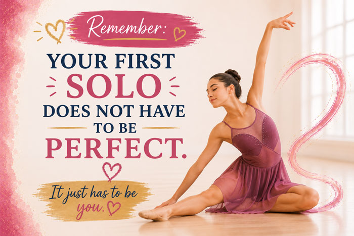 your first dance solo does not have to be perfect